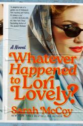Whatever Happened to Lori Lovely? : A Novel
