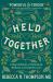 Held Together : A Shared Memoir of Motherhood, Medicine, and Imperfect Love