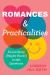 Romances and Practicalities : A Love Story (Maybe Yours!) in 250 Questions