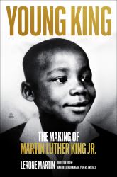 Young King : The Making of Martin Luther King Jr