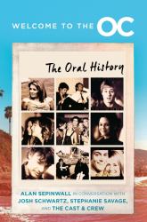Welcome to the O. C. : The Oral History