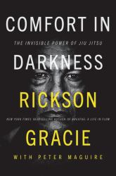 Comfort in Darkness : The Invisible Power of Jiu Jitsu