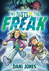 My Sister, the Freak : A Graphic Novel