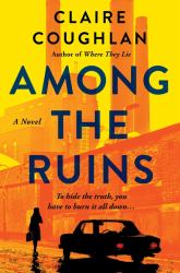Among the Ruins : A Novel