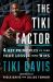 The Tiki Factor : 4 Key Principles to Turn Your Losses into Wins
