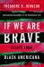 If We Are Brave : Essays from Black Americana