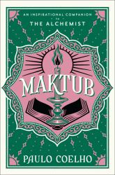 Maktub : An Inspirational Companion to the Alchemist