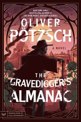 The Gravedigger's Almanac : A Novel