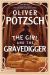 The Girl and the Gravedigger : A Novel