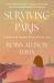Surviving Paris : A Memoir of Healing in the City of Light