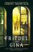 Friedel and Gina : A True Story of Sisterhood and Survival During the Holocaust