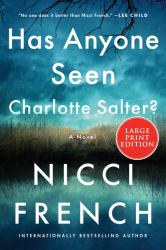 Has Anyone Seen Charlotte Salter? : A Novel