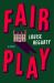 Fair Play : A Novel