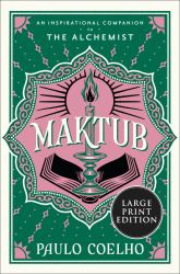 Maktub : An Inspirational Companion to the Alchemist