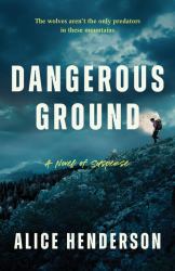 Dangerous Ground : A Novel of Suspense