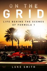 On the Grid : Life Behind the Scenes of Formula 1