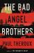 The Bad Angel Brothers : A Novel