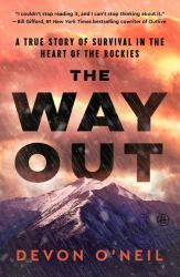 The Way Out : A True Story of Survival in the Heart of the Rockies