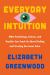 Everyday Intuition : What Psychology, Science, and Psychics Can Teach Us about Finding and Trusting Our Inner Voice