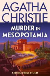Murder in Mesopotamia : A Hercule Poirot Mystery: the Official Authorized Edition