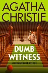 Dumb Witness : A Hercule Poirot Mystery: the Official Authorized Edition
