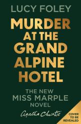 Murder at the Grand Alpine Hotel : A Novel