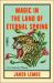 Magic in the Land of Eternal Spring : A Novel Magic in the Land of Eternal Spring : A Novel