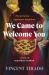 We Came to Welcome You : A Novel of Suburban Horror We Came to Welcome You : A Novel of Suburban Horror