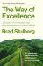 The Way of Excellence : A Guide to True Greatness and Deep Satisfaction in a Chaotic World