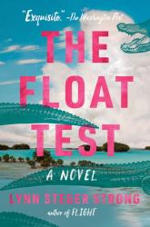 The Float Test : A Novel