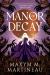 Manor of Decay : A Novel
