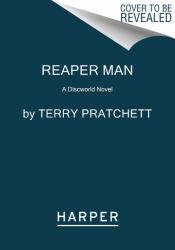 Reaper Man : A Discworld Novel
