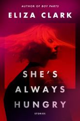 She's Always Hungry : Stories
