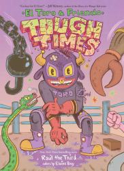 Tough Times : El Toro and Friends: a Graphic Novel