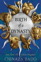 Birth of a Dynasty : A Novel
