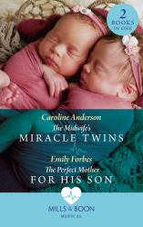 The Midwife's Miracle Twins / the Perfect Mother for His Son : The Midwife's Miracle Twins / the Perfect Mother for His Son