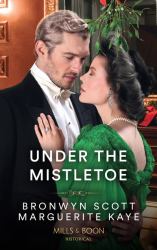 Under the Mistletoe : The Lady's Yuletide Wish / Dr Peverett's Christmas Miracle