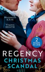 Regency Christmas Scandals : A Scandalous Winter Wedding (Matches Made in Scandal) / His Mistletoe Wager