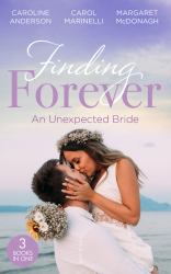 Finding Forever: an Unexpected Bride : St Piran's: the Wedding of the Year (St Piran's Hospital) / St Piran's: Rescuing Pregnant Cinderella / St Piran's: Italian Surgeon, Forbidden Bride