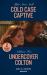 Cold Case Captive / Undercover Colton : Cold Case Captive (the Saving Kelby Creek Series) / Undercover Colton (the Coltons of Colorado)