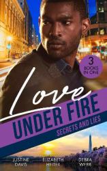 Love under Fire: Secrets and Lies : Operation Notorious (Cutter's Code) / SWAT Secret Admirer / the Safest Lies