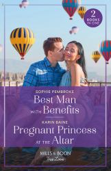 Best Man with Benefits / Pregnant Princess at the Altar : Best Man with Benefits / Pregnant Princess at the Altar