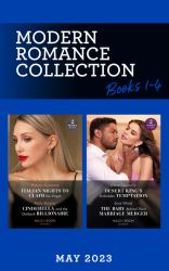 Modern Romance May 2023 Books 1-4 : Italian Nights to Claim the Virgin / Cinderella and the Outback Billionaire / Desert King's Forbidden Temptation / the Baby Behind Their Marriage Merger