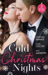 Cold Christmas Nights : Same Time, Next Christmas (the Bravos of Valentine Bay) / Cinderella's Prince under the Mistletoe / Swept Away by the Seductive Stranger