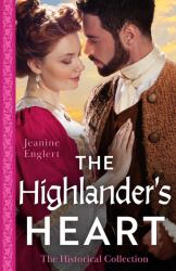 The Historical Collection: the Highlander's Heart : The Lost Laird from Her Past (Falling for a Stewart) / Conveniently Wed to the Laird