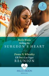 Melting the Surgeon's Heart / Er Doc's Las Vegas Reunion : Melting the Surgeon's Heart / ER Doc's Las Vegas Reunion