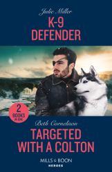 K-9 Defender / Targeted with a Colton : K-9 Defender (Protectors at K-9 Ranch) / Targeted with a Colton (the Coltons of Owl Creek)