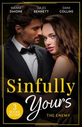 Sinfully Yours: the Enemy : Ruthless Pride (Dynasties: Seven Sins) / Hidden Ambition / Consequence of His Revenge