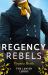 Regency Rebels: the Lavish Lords : The Disgraceful Lord Gray (the King's Elite) / the Determined Lord Hadleigh