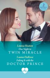 One Night to Twin Miracle / Faking It with the Doctor Prince : One Night to Twin Miracle / Faking It with the Doctor Prince